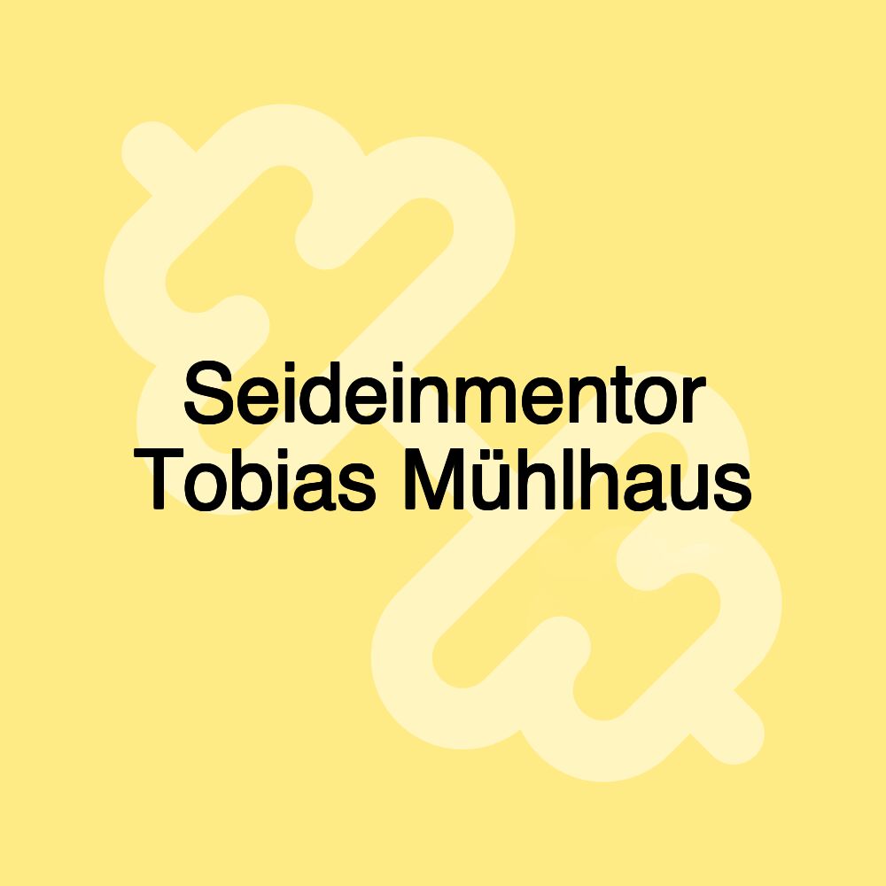 Seideinmentor Tobias Mühlhaus