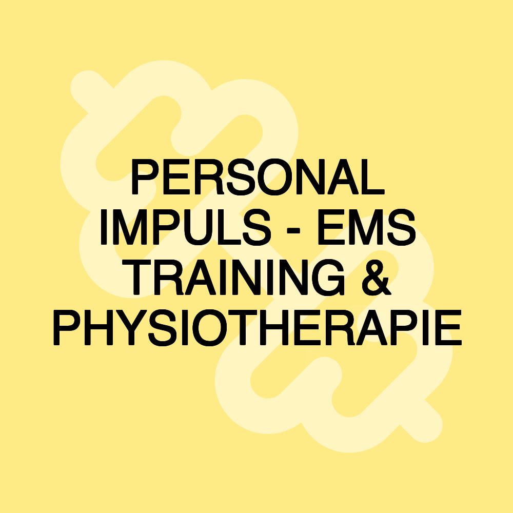 PERSONAL IMPULS - EMS TRAINING & PHYSIOTHERAPIE