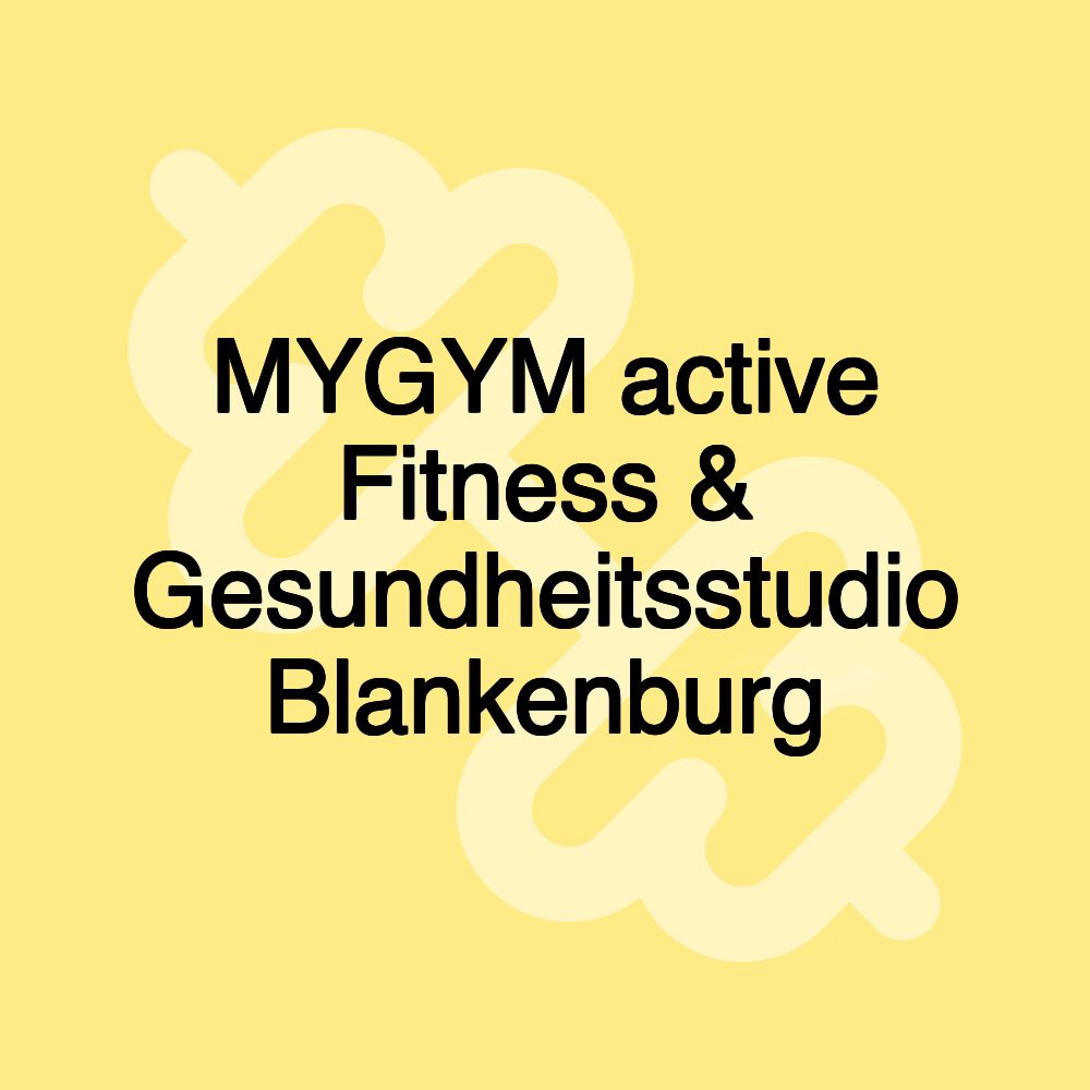 MYGYM active Fitness & Gesundheitsstudio Blankenburg