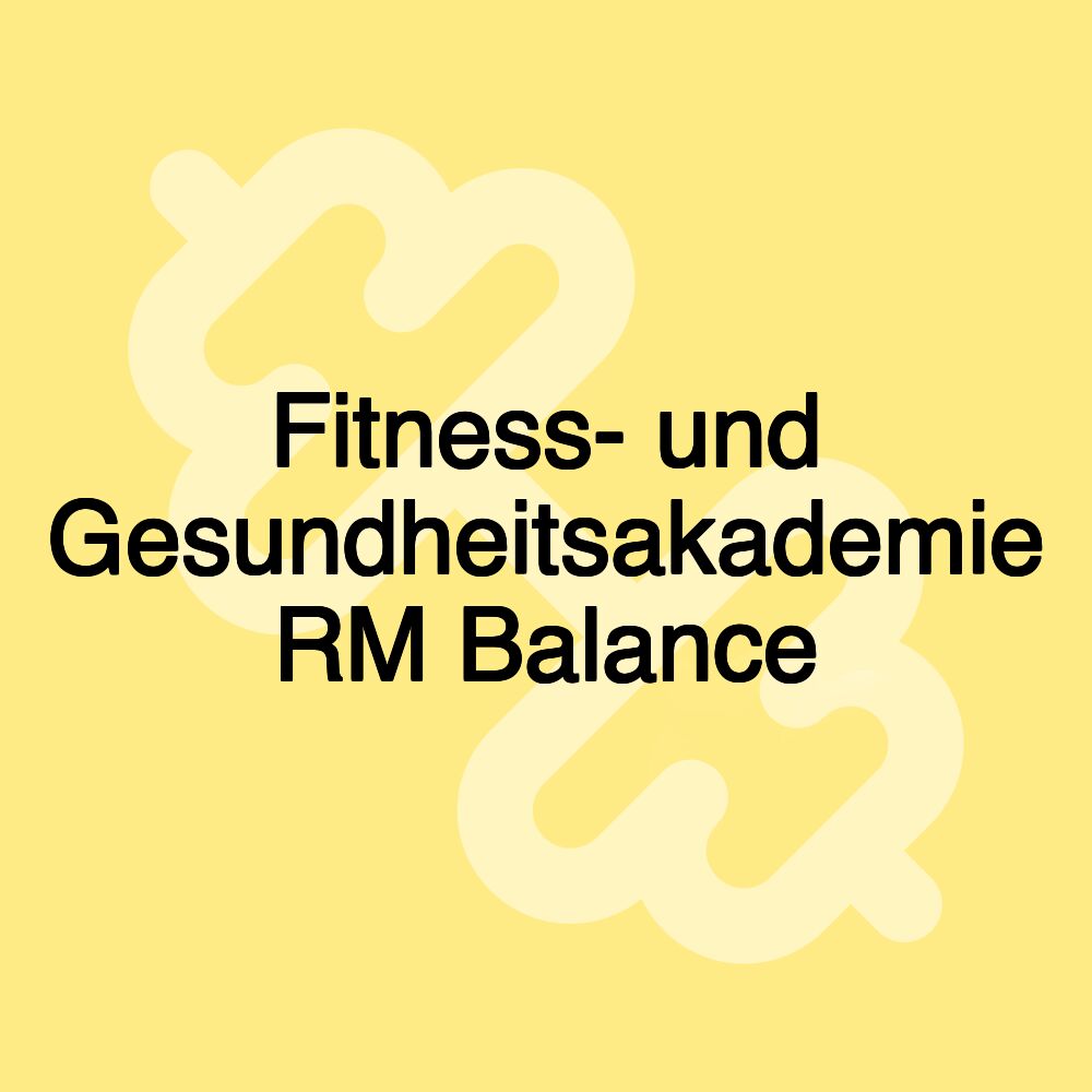 Fitness- und Gesundheitsakademie RM Balance