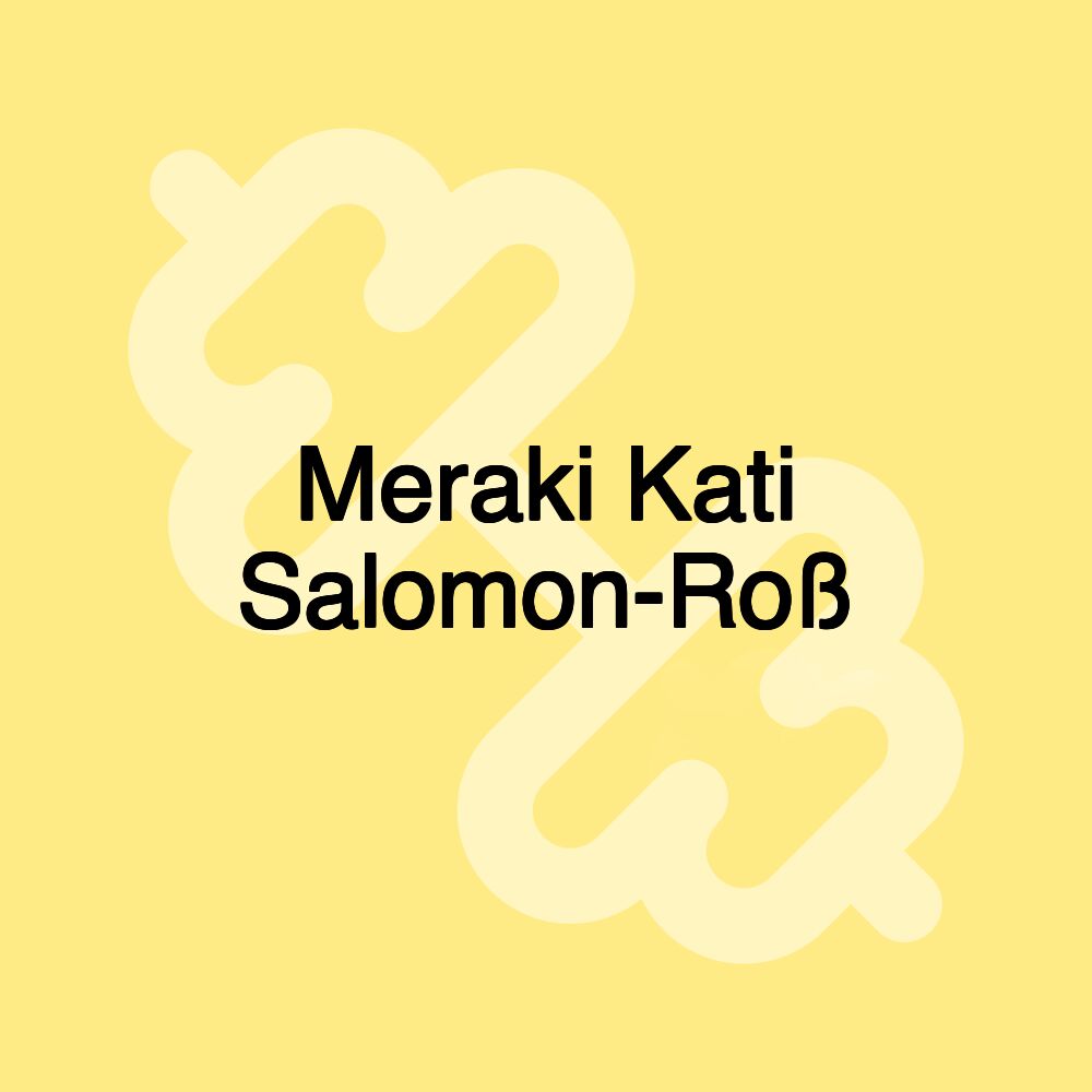 Meraki Kati Salomon-Roß