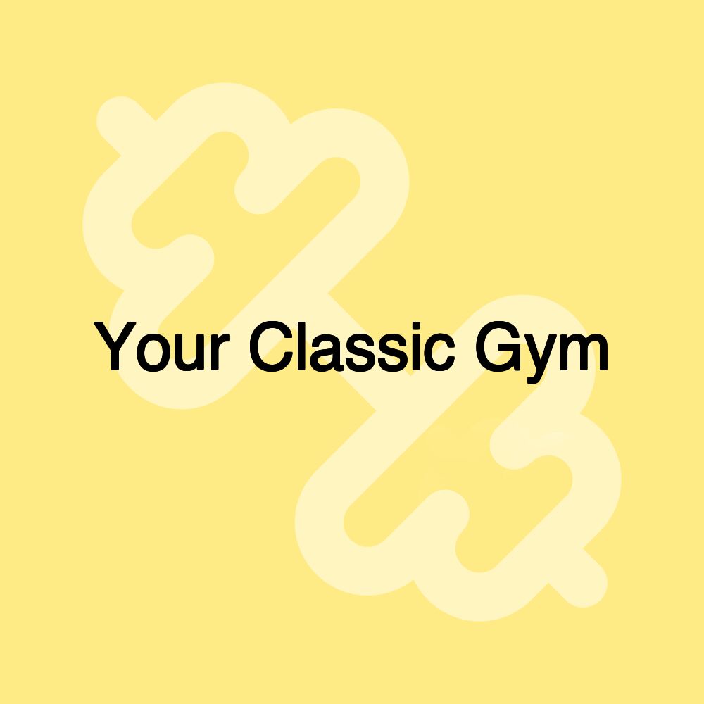 Your Classic Gym