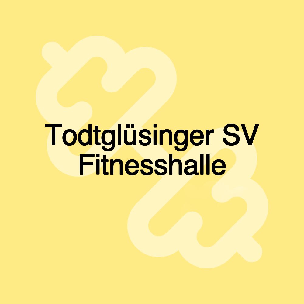 Todtglüsinger SV Fitnesshalle