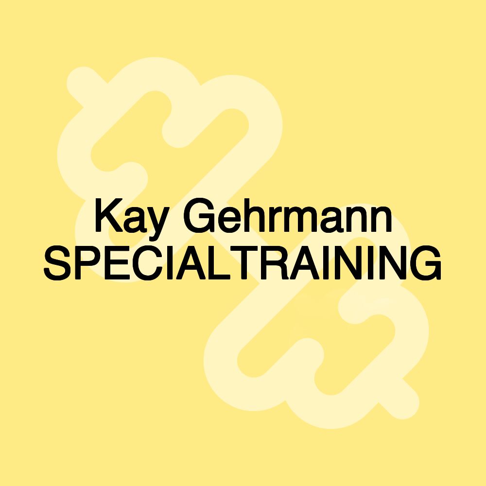 Kay Gehrmann SPECIALTRAINING