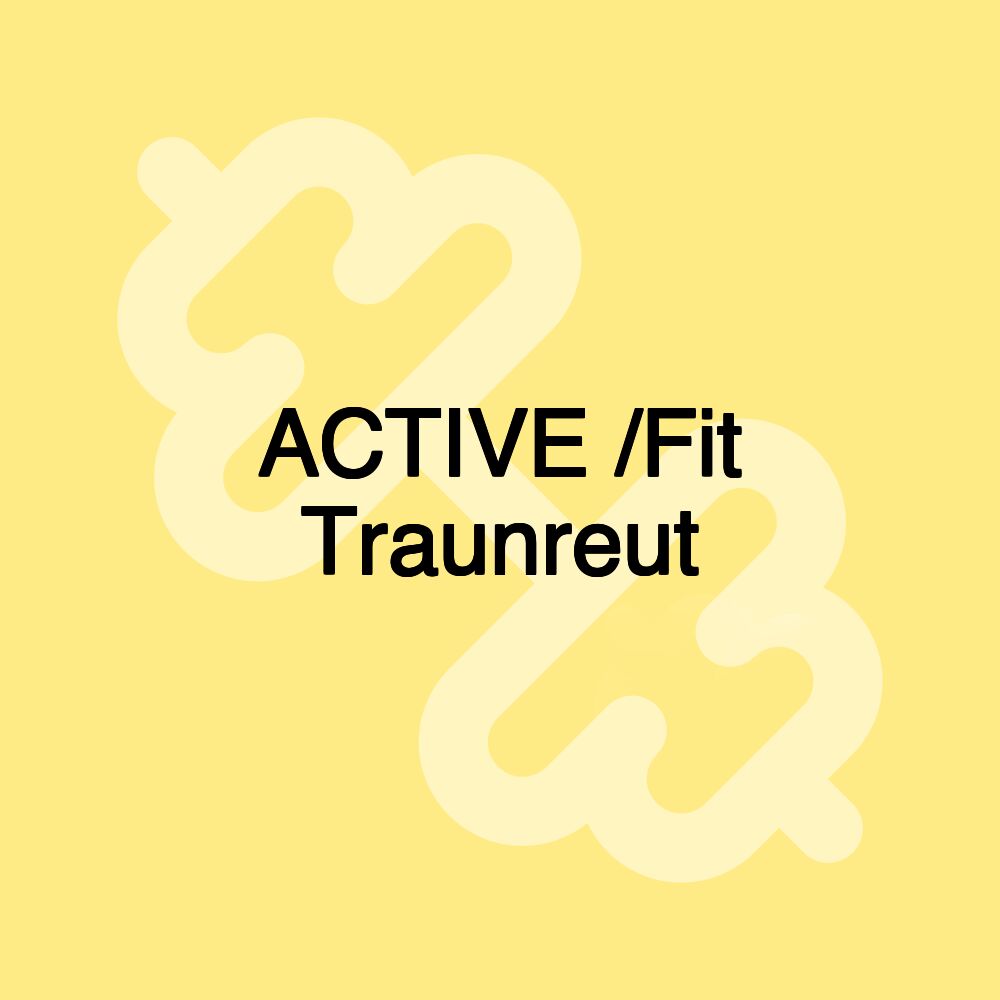 ACTIVE /Fit Traunreut