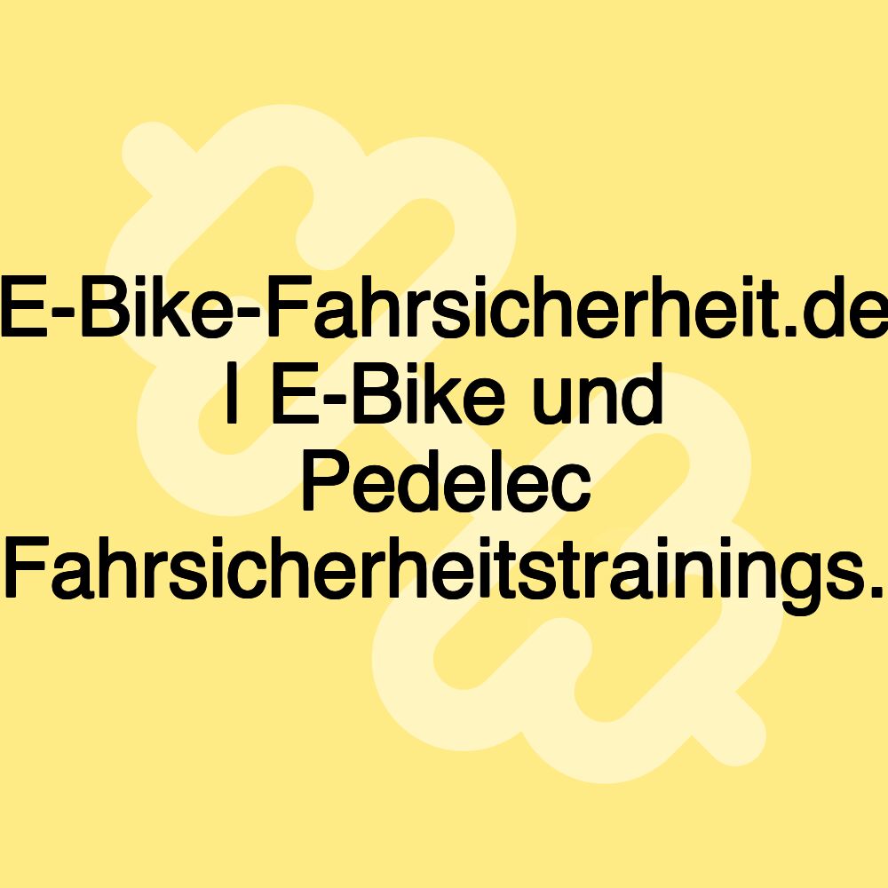 E-Bike-Fahrsicherheit.de | E-Bike und Pedelec Fahrsicherheitstrainings.