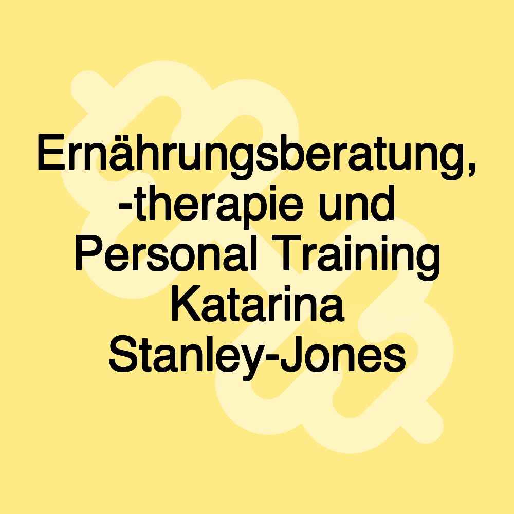 Ernährungsberatung, -therapie und Personal Training Katarina Stanley-Jones