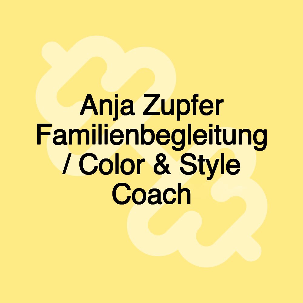 Anja Zupfer Familienbegleitung / Color & Style Coach