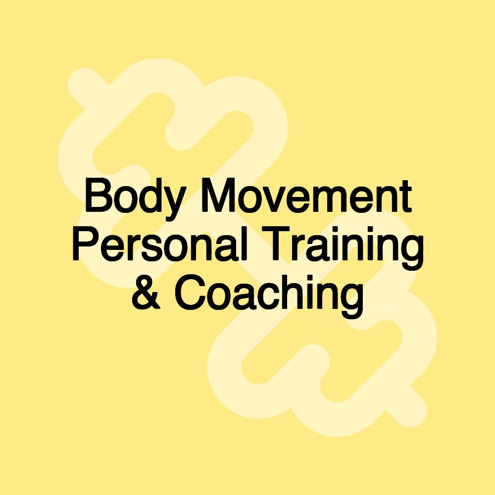 Body Movement Personal Training & Coaching