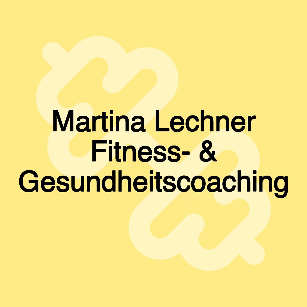 Martina Lechner Fitness- & Gesundheitscoaching