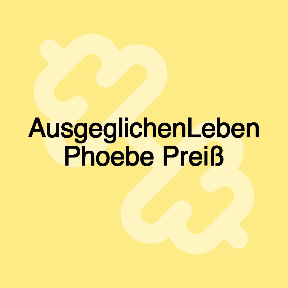 AusgeglichenLeben Phoebe Preiß