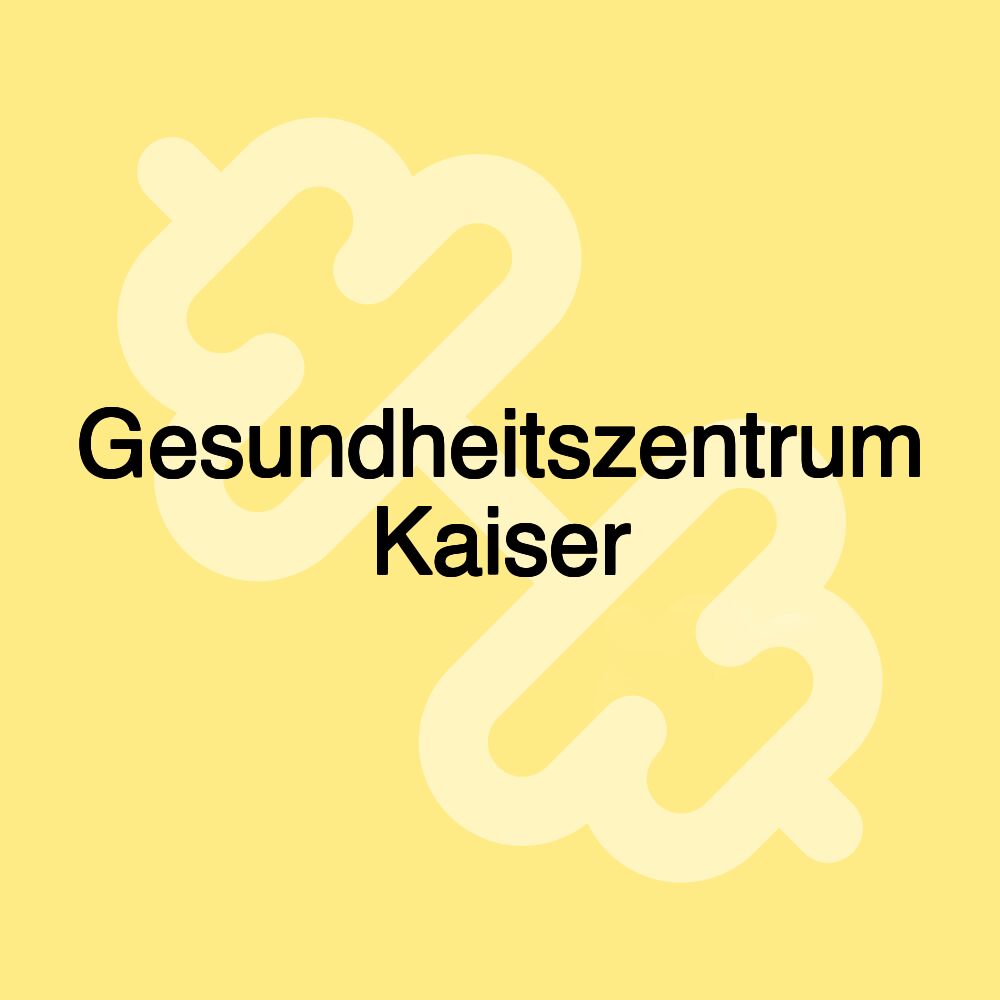 Gesundheitszentrum Kaiser