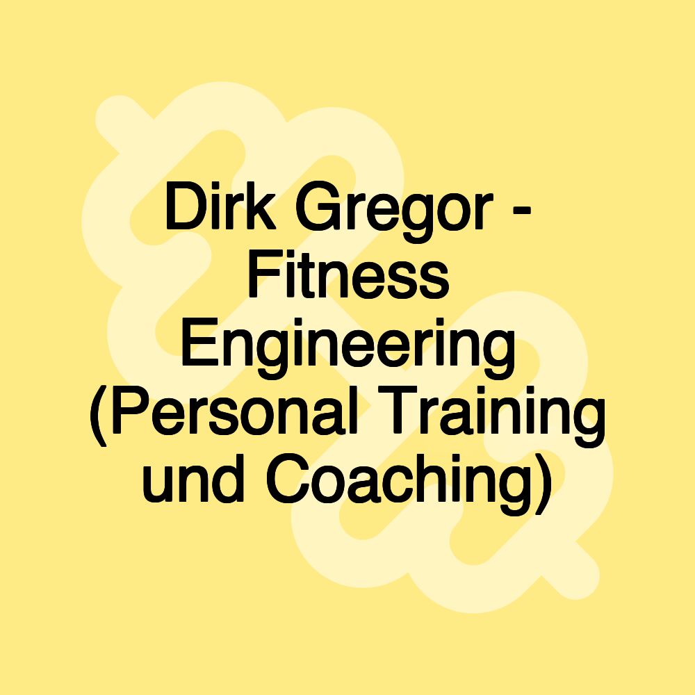 Dirk Gregor - Fitness Engineering (Personal Training und Coaching)