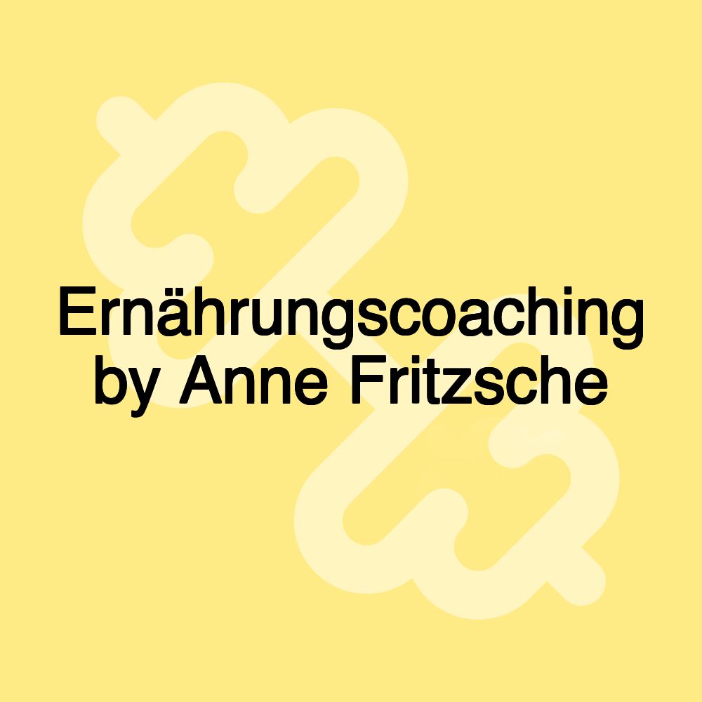 Ernährungscoaching by Anne Fritzsche