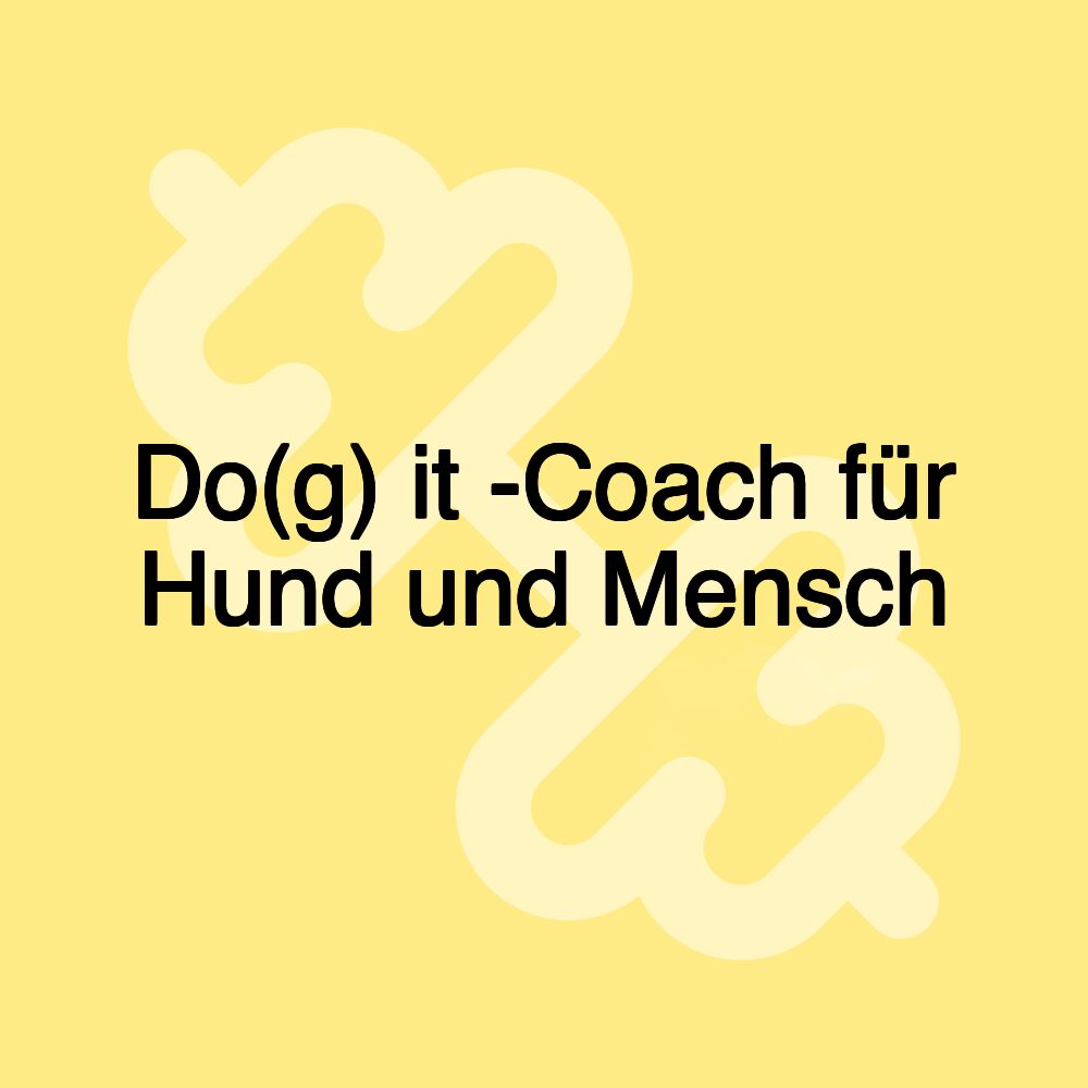 Do(g) it -Coach für Hund und Mensch