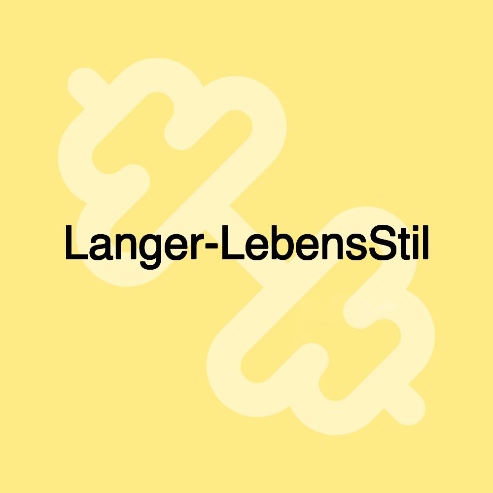 Langer-LebensStil