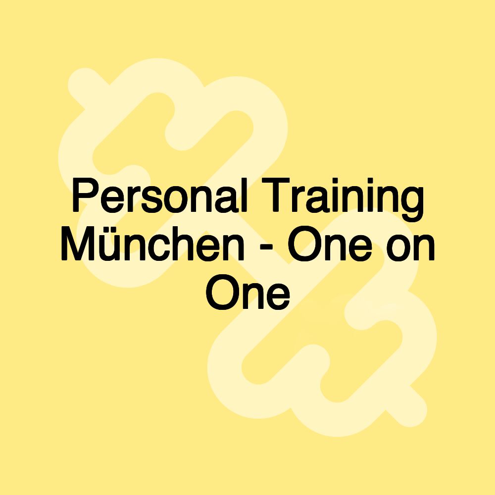 Personal Training München - One on One