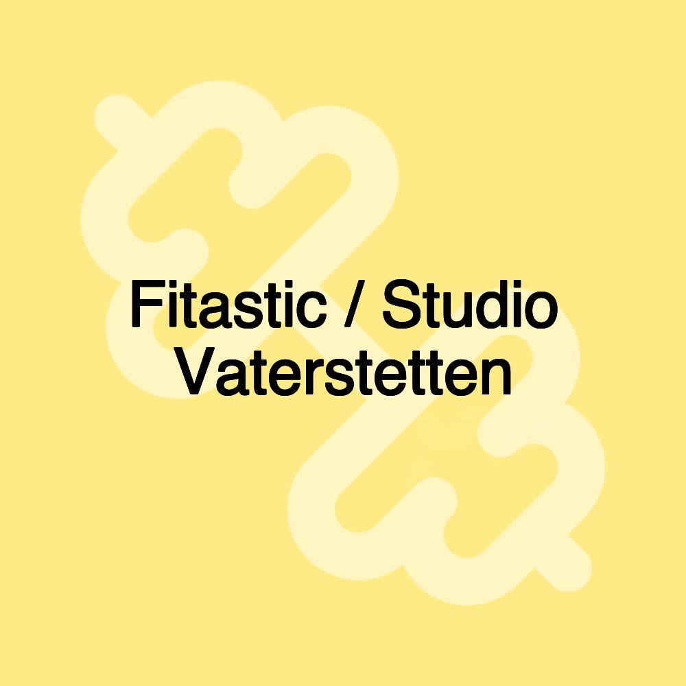 Fitastic / Studio Vaterstetten