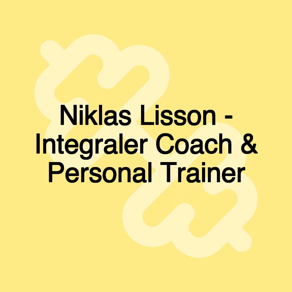 Niklas Lisson - Integraler Coach & Personal Trainer