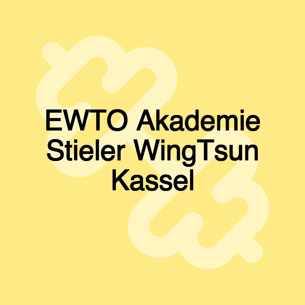 EWTO Akademie Stieler WingTsun Kassel