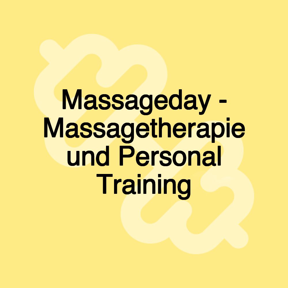 Massageday - Massagetherapie und Personal Training