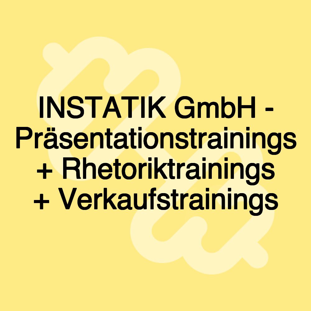 INSTATIK GmbH - Präsentationstrainings + Rhetoriktrainings + Verkaufstrainings