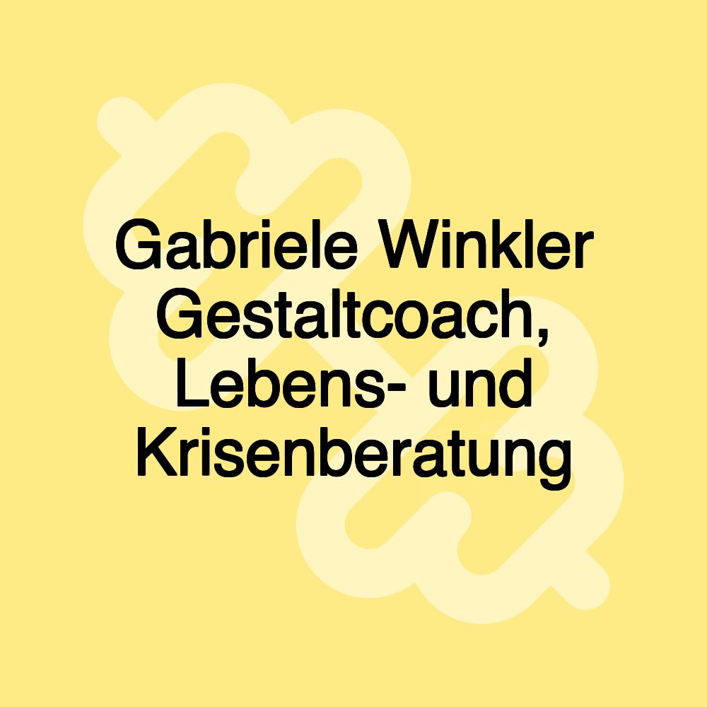 Gabriele Winkler Gestaltcoach, Lebens- und Krisenberatung