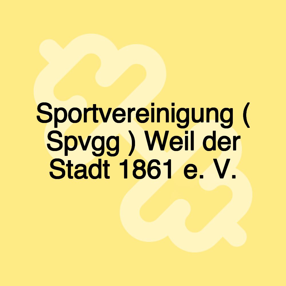 Sportvereinigung ( Spvgg ) Weil der Stadt 1861 e. V.