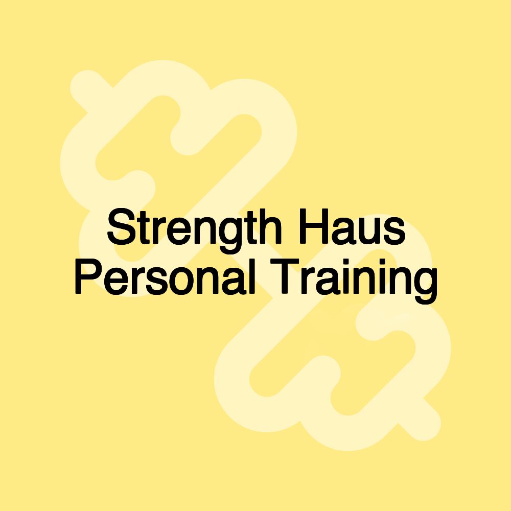 Strength Haus Personal Training