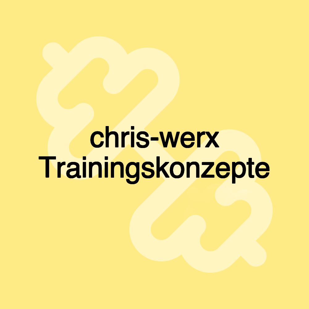 chris-werx Trainingskonzepte