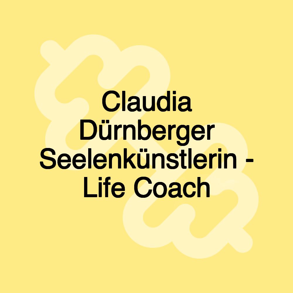 Claudia Dürnberger Seelenkünstlerin - Life Coach