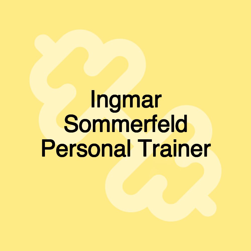 Ingmar Sommerfeld Personal Trainer