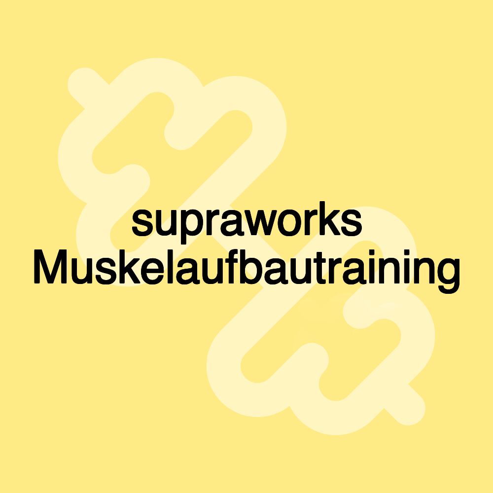 supraworks Muskelaufbautraining