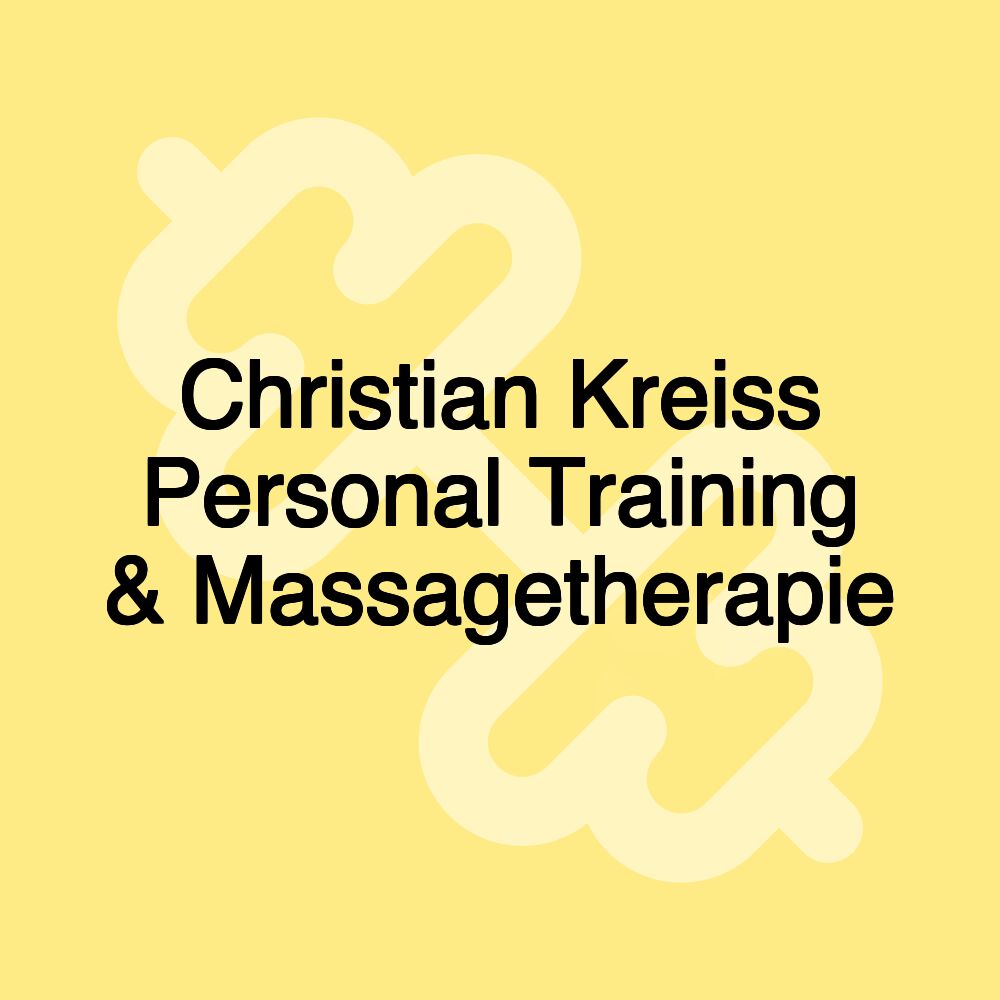 Christian Kreiss Personal Training & Massagetherapie