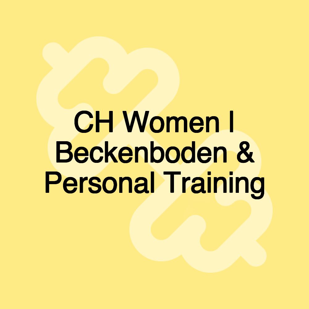 CH Women | Beckenboden & Personal Training