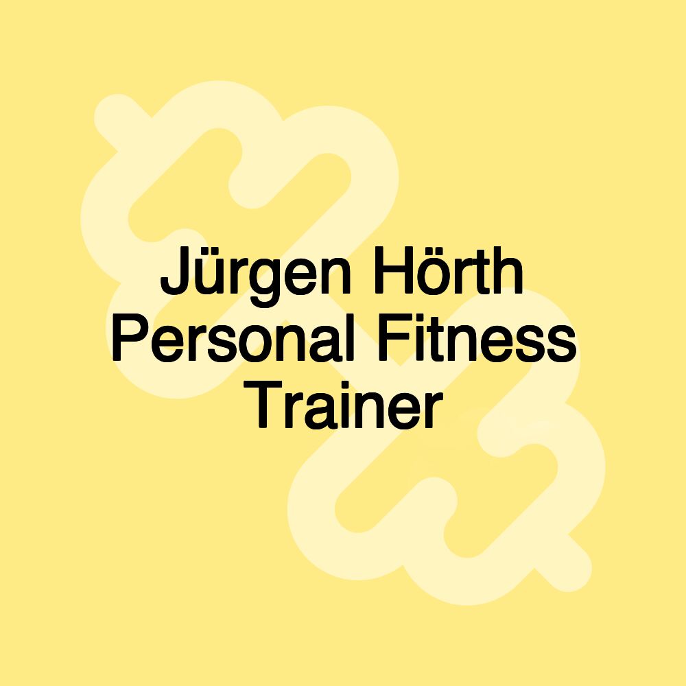 Jürgen Hörth Personal Fitness Trainer