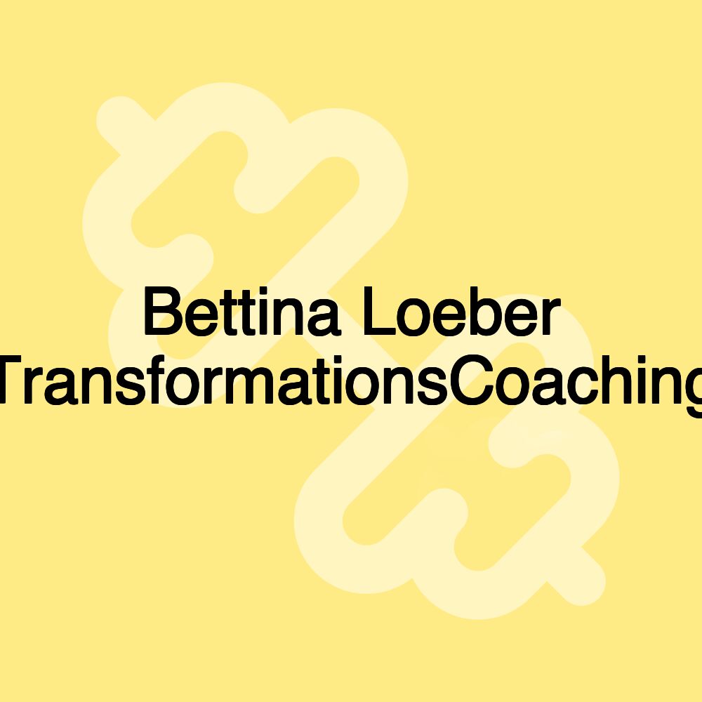 Bettina Loeber TransformationsCoaching