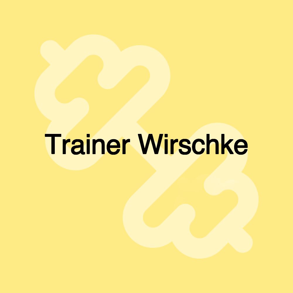 Trainer Wirschke