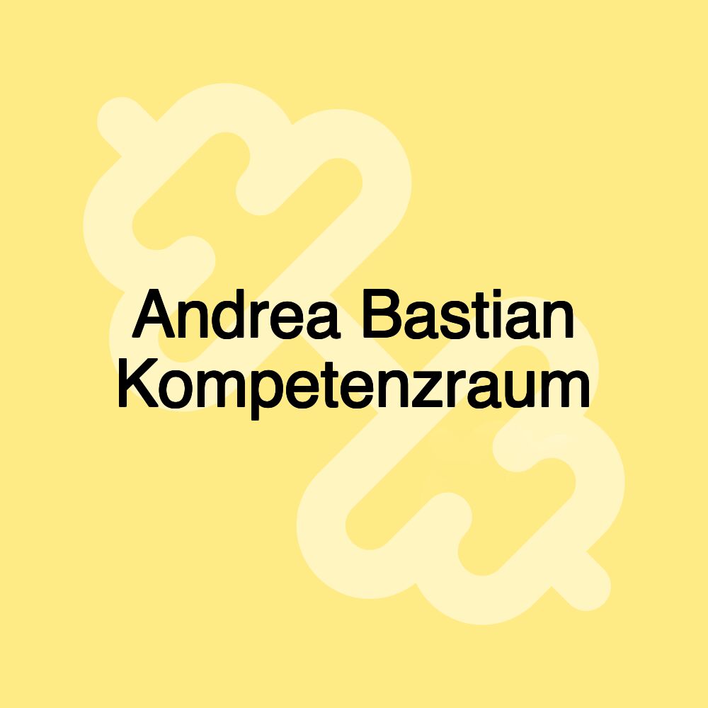 Andrea Bastian Kompetenzraum