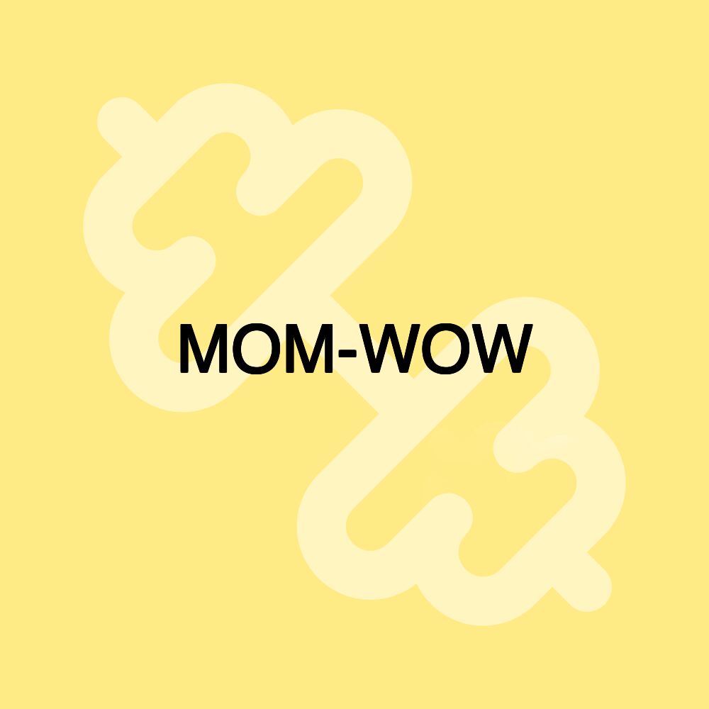 MOM-WOW