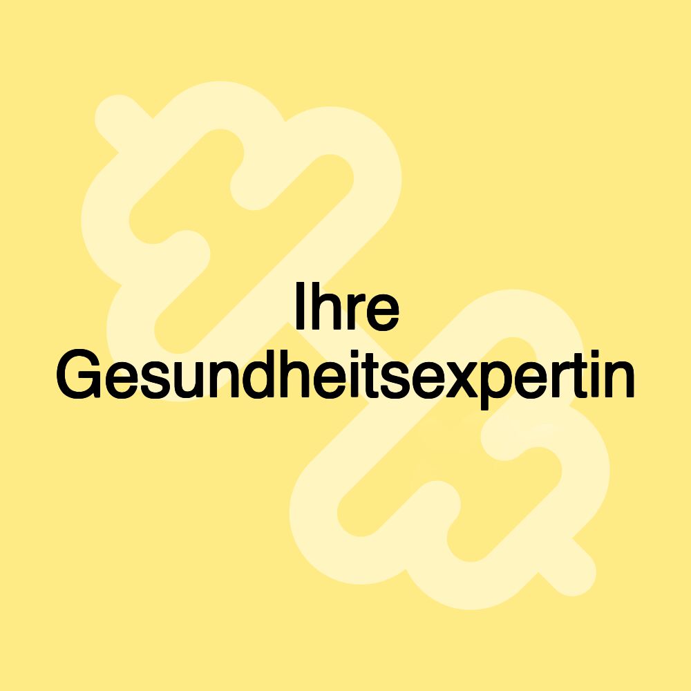 Ihre Gesundheitsexpertin