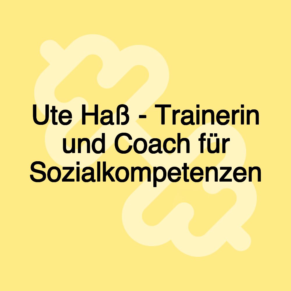 Ute Haß - Trainerin und Coach für Sozialkompetenzen