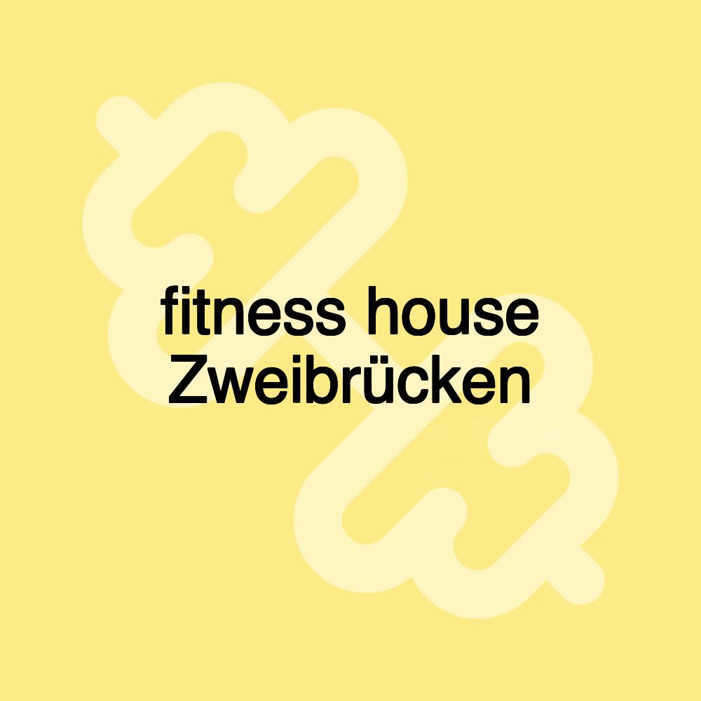 fitness house Zweibrücken