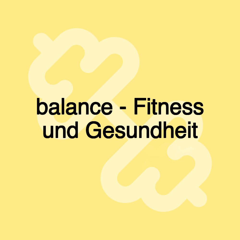 balance - Fitness und Gesundheit